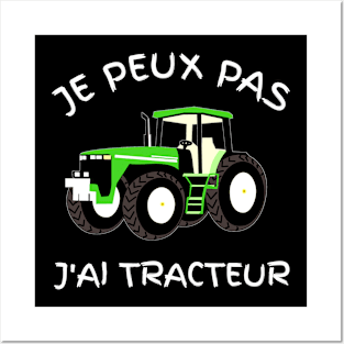 Je peux pas j'ai tracteur Posters and Art